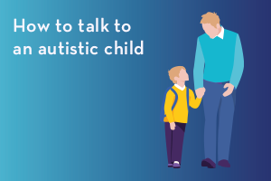 How to talk to an autistic child
