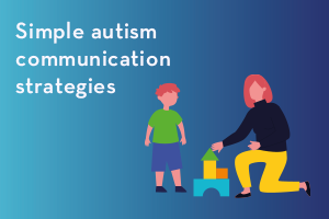 Simple autism communication strategies