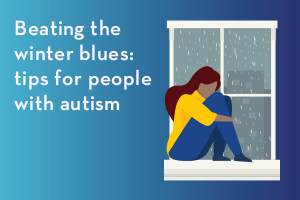 Beating the winter blues: Tips for people with autism