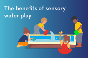 The benefits of sensory water play