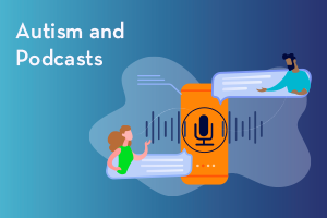 Unlocking the Power of Podcasts for Autistic Individuals